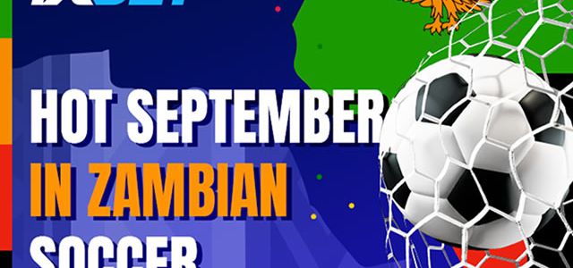 Hot September: Zambia's Entry Into The CAN Playoffs